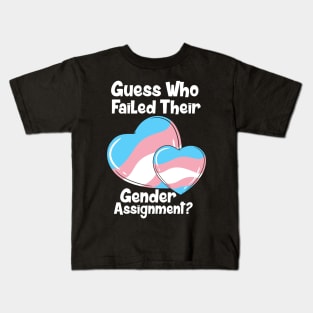 Guess Who Failed Their Gender Assignment Kids T-Shirt